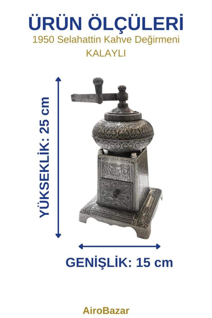 1950 Selahattin kahve değirmeni ölçüleri: yükseklik 25 cm, genişlik 15 cm